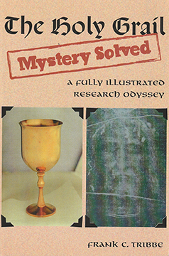 THE HOLY GRAIL—MYSTERY SOLVED